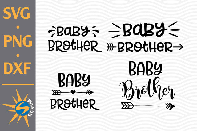 Baby Brother SVG, PNG, DXF Digital Files Include SVG SVGStoreShop 