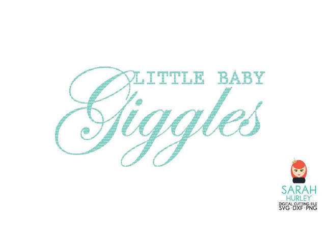 Baby Giggles Phrase SVG Sarah Hurley 