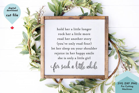 Baby Girl Nursery Sign SVG Cut File - Hold Her a Little Longer SVG Lettershapes 