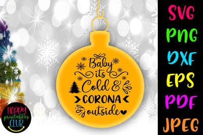 Baby Its Cold and Corona Outside SVG- Pandemic Christmas Ornament SVG Happy Printables Club 