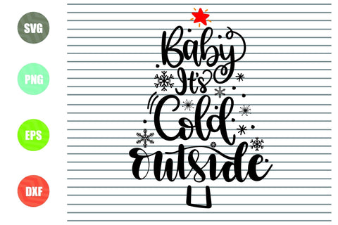 Baby It's Cold Outside (1) Svg - Christmas Svg, Png, Dxf, Eps Cut Files SVG Artstoredigital 