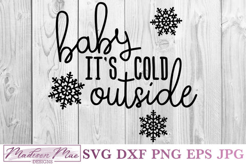 Baby It's Cold Outside, Christmas Quote SVG SVG Madison Mae Designs 