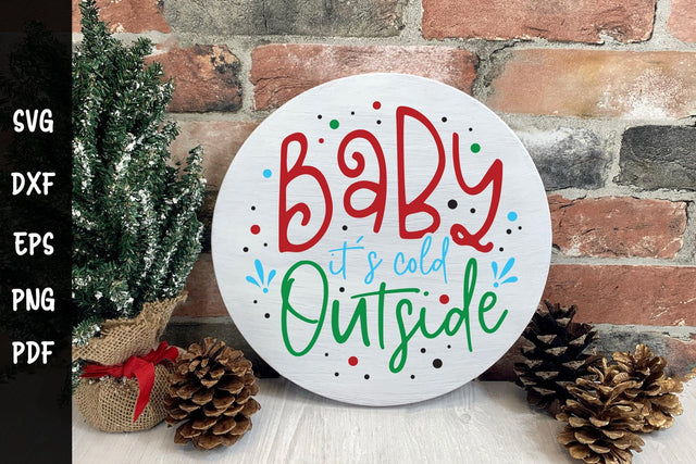 Baby It's Cold Outside | Christmas Round Sign SVG SVG CraftLabSVG 