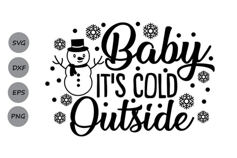 Baby Its Cold Outside| Christmas SVG Cutting Files SVG CosmosFineArt 