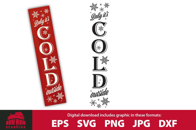 Baby It's Cold Outside Christmas Winter Porch Sign Sign SVG Cutting File SVG Bow Wow Creative 