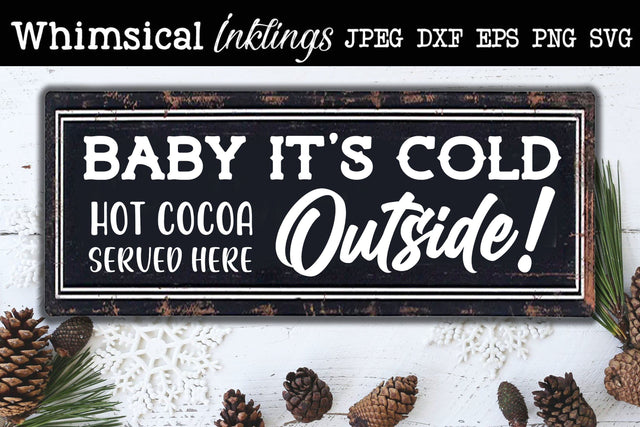 Baby It's Cold Outside-Cocoa SVG SVG Whimsical Inklings 