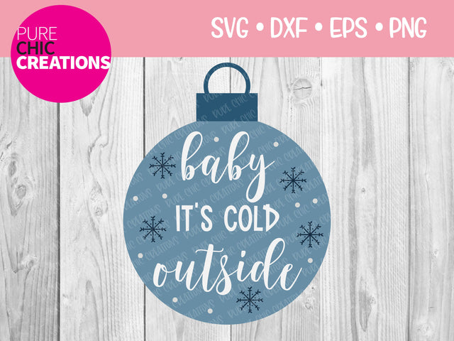 Baby It's Cold Outside - Cricut - Silhouette - svg - dxf - eps - png - Digital File - SVG Cut File - Christmas SVG - Christmas clipart - clipart SVG Pure Chic Creations 