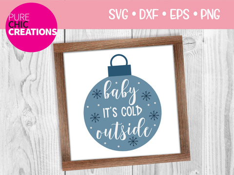 Baby It's Cold Outside - Cricut - Silhouette - svg - dxf - eps - png - Digital File - SVG Cut File - Christmas SVG - Christmas clipart - clipart SVG Pure Chic Creations 
