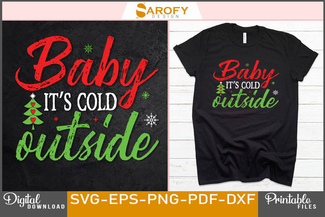 Baby it's cold outside funny Christmas design svg cricut files SVG Sarofydesign 