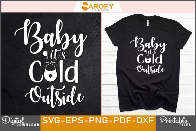 Baby it's cold outside funny Christmas SVG design SVG Sarofydesign 