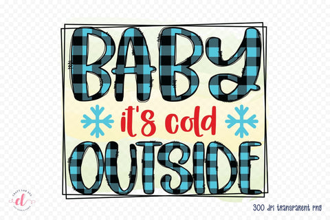 Baby It's Cold Outside PNG Sublimation Sublimation CraftLabSVG 
