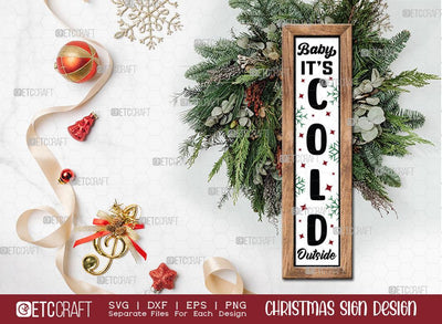 Baby It’s Cold Outside Sign SVG Cut File | Merry Christmas Svg | Porch Sign | Winter Svg | Farmhouse Decor Svg | Christmas Sign | Christmas Wood Sign Design SVG ETC Craft 