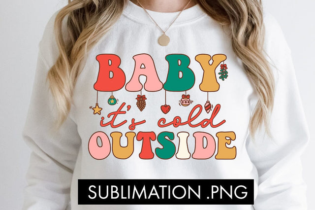 Baby It's Cold Outside Sublimation PNG Sublimation Freeling Design House 