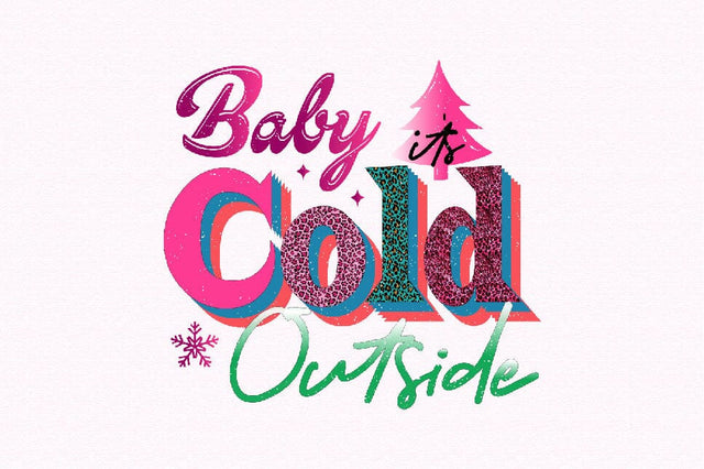 Baby It's Cold Outside Sublimation SVGArt 