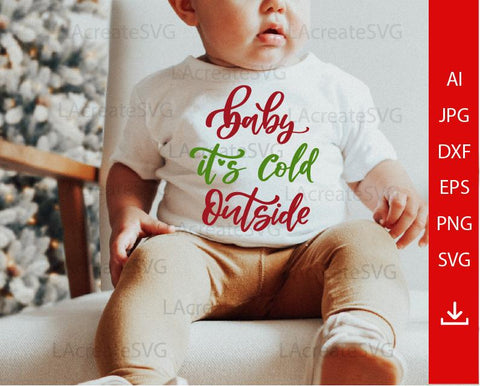 Baby it's cold outside svg, Baby Christmas svg, Christmas Cut File Cricut Silhouette SVG LAcreateSVG 