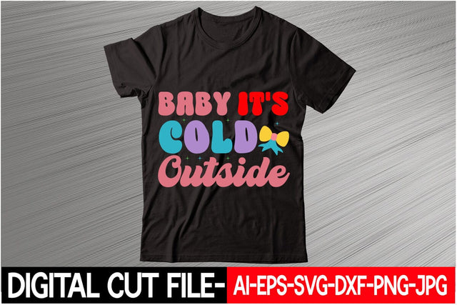 Baby It's Cold Outside SVG Blessedprint 