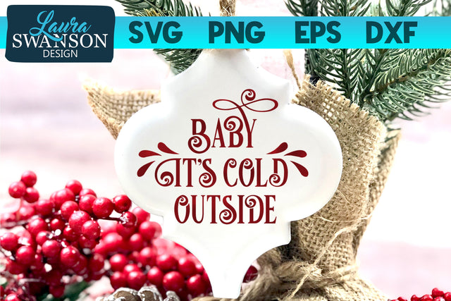 Baby it's Cold Outside SVG Cut File SVG Laura Swanson Design 