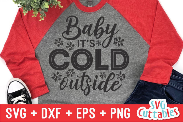 Baby It's Cold Outside Svg Cuttables 