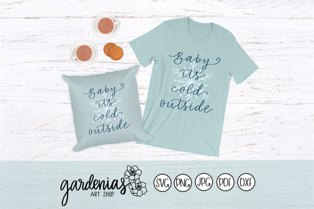 Baby It's Cold Outside SVG Gardenias Art Shop 