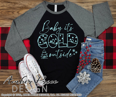 Baby it's cold outside SVG PNG DXF | Christmas SVG Winter Shirt SVG | Snowy Holiday Home Decor SVGs SVG Amber Price Design 