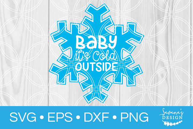 Baby Its Cold Outside SVG SavanasDesign 