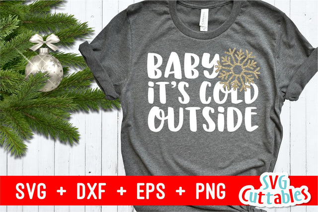 Baby It's Cold Outside SVG Svg Cuttables 