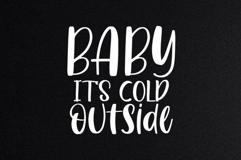 baby it's cold outside svg SVG nirmal108roy 