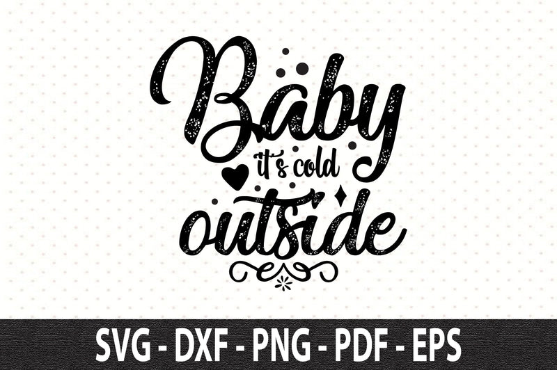 baby its cold outside svg SVG orpitasn 