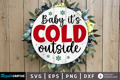 Baby it's cold outside SVG SVG Regulrcrative 