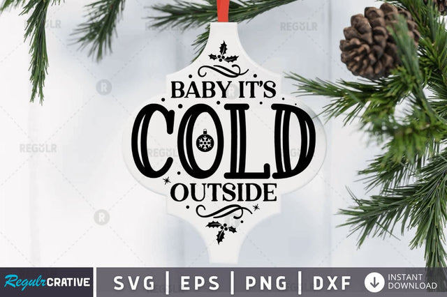 Baby it's cold outside SVG SVG Regulrcrative 