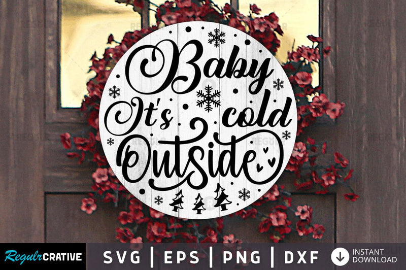 Baby its cold outside SVG SVG Regulrcrative 