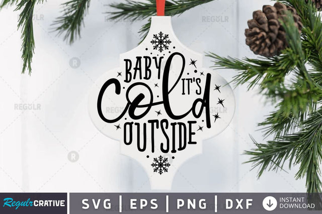 Baby it's cold outside SVG SVG Regulrcrative 