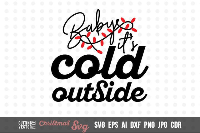 Baby it's cold outside SVG SVG VectorSVGdesign 