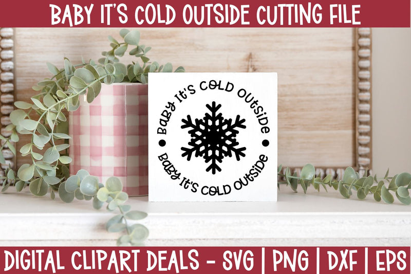 Baby It's Cold Outside SVG - Winter SVG Design SVG Digital Clipart Deals 