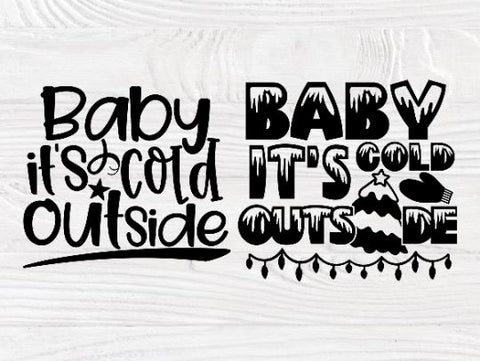 Baby it's Cold Outside SVG, Winter Svg Quotes SVG TonisArtStudio 