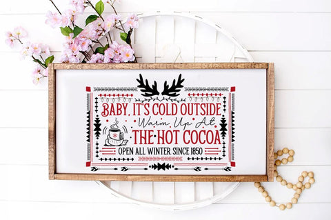 Baby, it's cold outside warm up at the hot cocoa open all winter. since 1850 SVG SVG DESIGNISTIC 