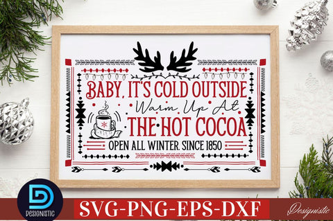 Baby, it's cold outside warm up at the hot cocoa open all winter. since 1850 SVG SVG DESIGNISTIC 