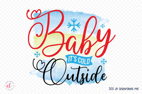 Baby It's Cold Outside, Winter PNG Sublimation Sublimation CraftLabSVG 