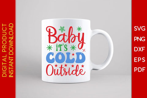 Baby It's Cold Outside Winter SVG PNG EPS Cut File SVG Creativedesigntee 