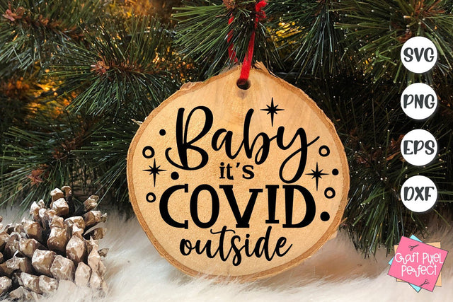 Baby It's Covid Outside, Funny Christmas Ornament, Christmas Svg SVG Craft Pixel Perfect 