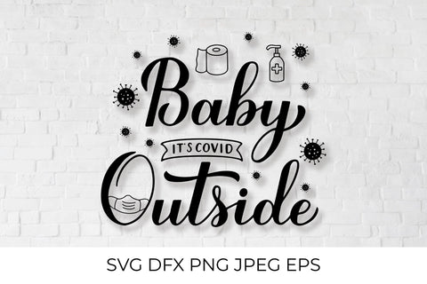 Baby Its Covid Outside. Pandemic quote SVG LaBelezoka 