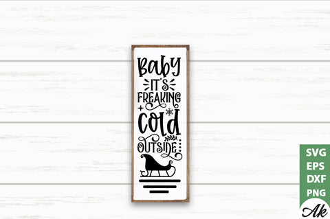 Baby it's freaking cold outside porch sign SVG SVG akazaddesign 
