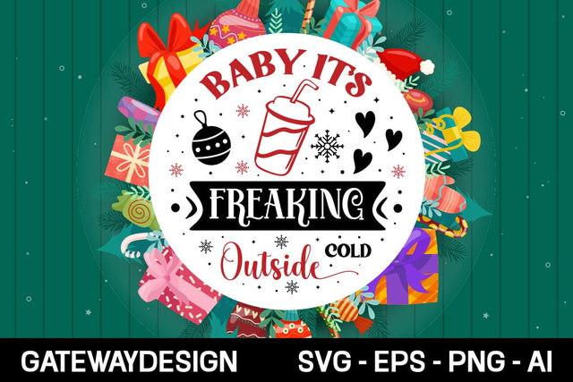 Baby It's Freaking Cold Outside Round Sign Svg Design SVG designmaster24 