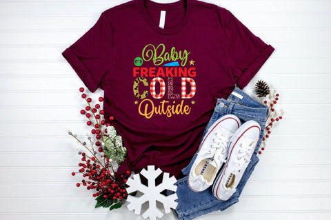 baby its freaking cold outside Sublimation SVGArt 