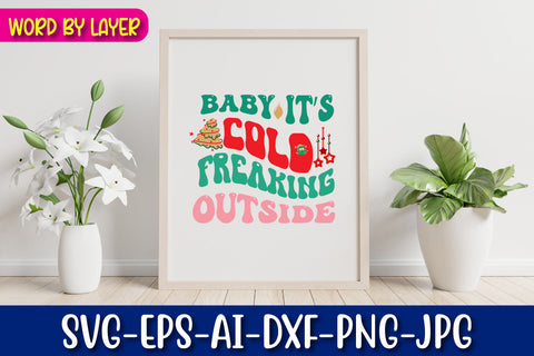 Baby It's Freaking Cold Outside SVG cut file SVG Blessedprint 