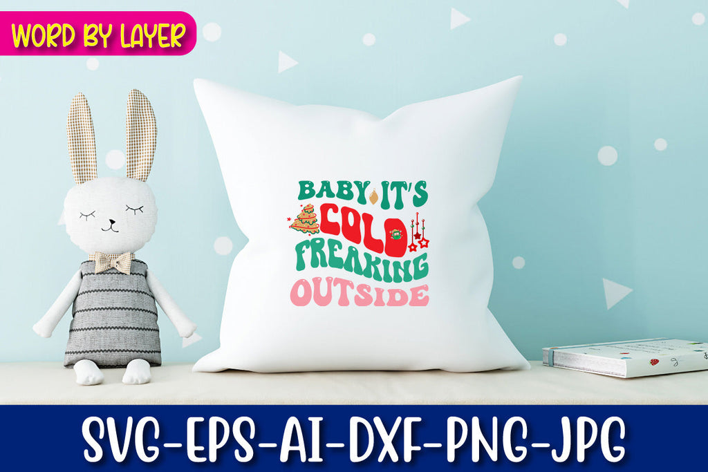 Baby It's Freaking Cold Outside SVG cut file - So Fontsy