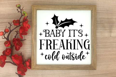 Baby its freaking cold outside SVG Design SVG Regulrcrative 