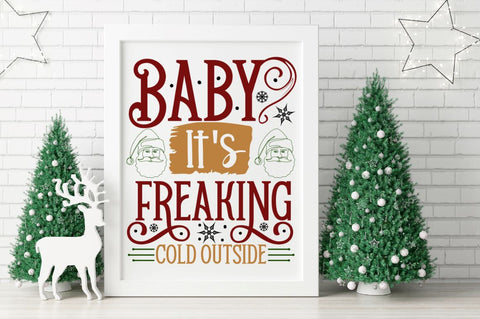 Baby it's freaking cold outside SVG SVG DESIGNISTIC 