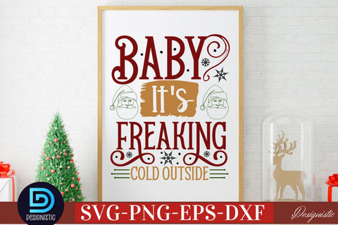 Baby it's freaking cold outside SVG SVG DESIGNISTIC 