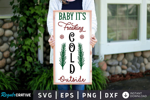 Baby its freaking cold SVG Design SVG Regulrcrative 